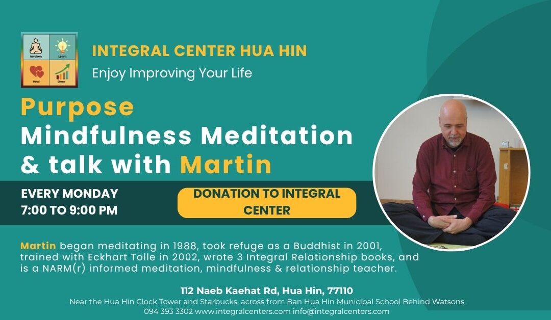 Monday, August 31, 7:00-9:00 pm Purpose Mindfulness Meditation and Insight Talk with Martin