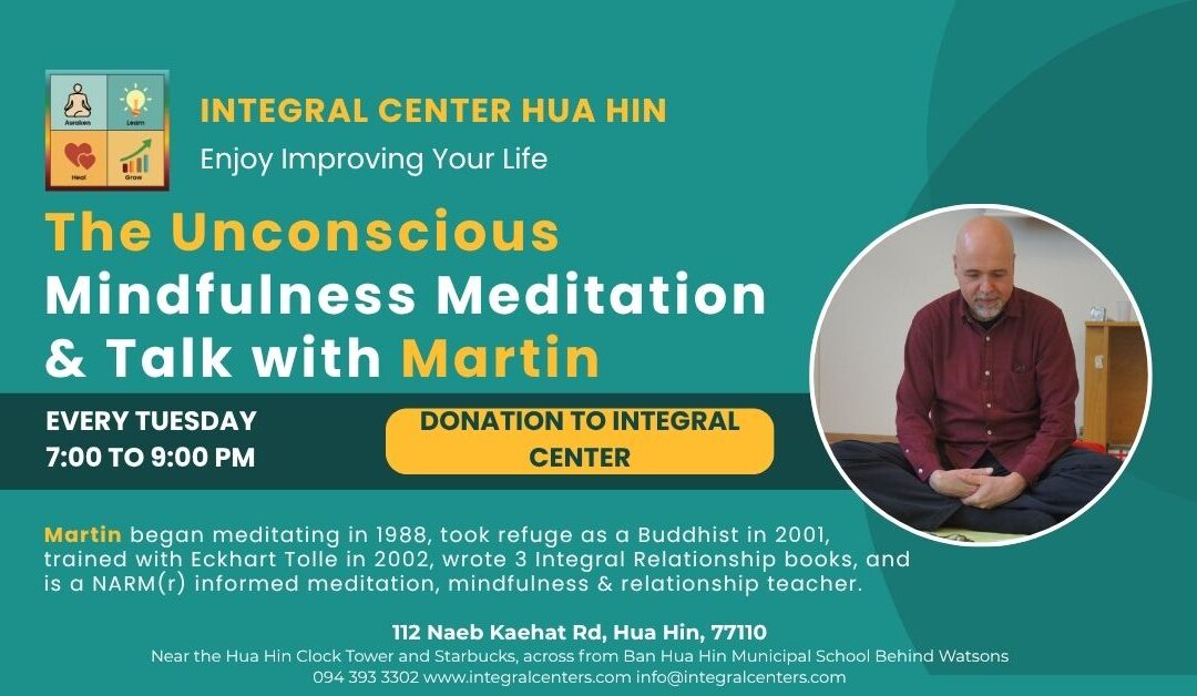 Tuesday, September 1, 7:00 to 9:00 pm The Unconscious Mindfulness Meditation and Insight Talk with Martin