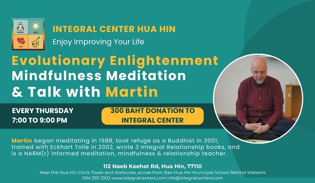 Thursday May 28, 7:00 to 9:00 pm, Evolutionary Enlightenment Mindfulness Meditation and Insight  Talk