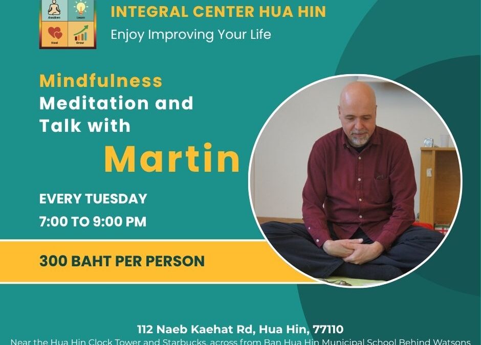 Tuesday, January 6, 7:00 to 9:00 pm Mindfulness Meditation and Insight Talk with Martin